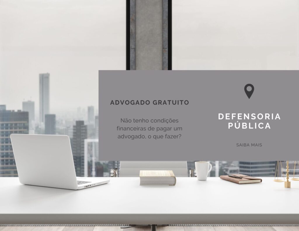 Como conseguir advogado gratuito: Conheça o trabalho da Defensoria Pública