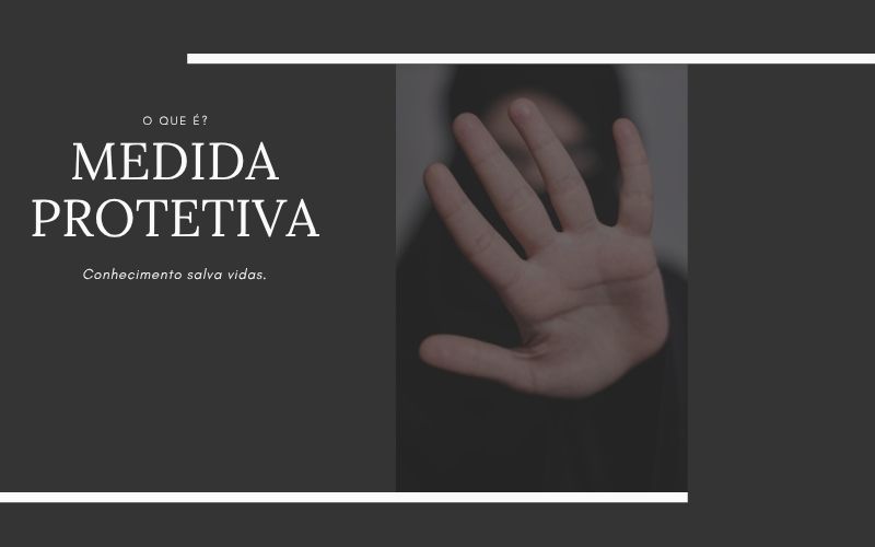 Medida Protetiva: O que é, como funciona e quando solicitar